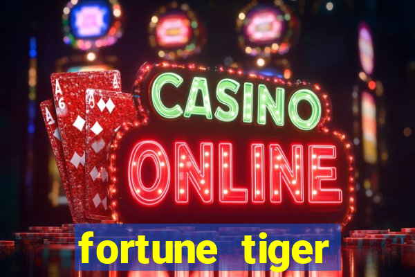 fortune tiger deposito de 1 real